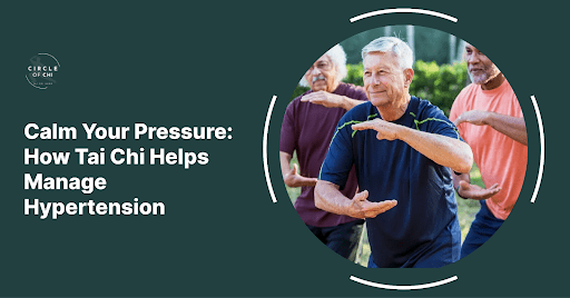 Calm Your Pressure: How Tai Chi Helps Manage Hypertension